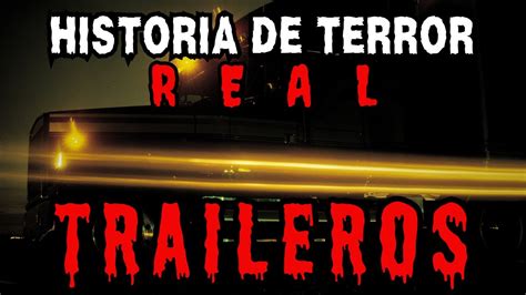 Aterradora Historia De Terror Real De Trailero Cortas Y Animadas Que