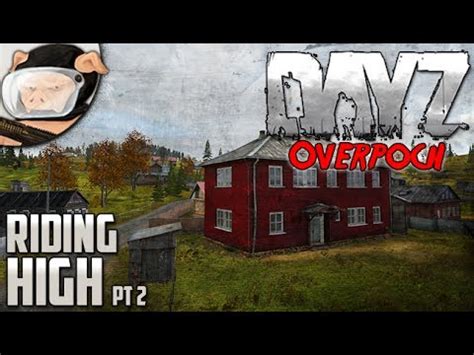 Arma Dayz Overpoch Riding High Pt Season Episode Youtube