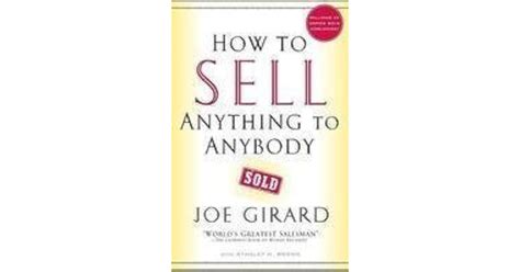 How To Sell Anything To Anybody By Joe Girard