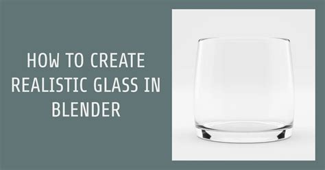 How to Create Quick Realistic Glass In Blender - FotoRealist