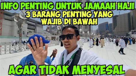 INFO PENTING UNTUK JAMAAH HAJI 3 BARANG PENTING YANG WAJIB DI BAWA AGAR