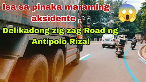 Delikadong Zig Zag Road Ng Antipolo Rizal Buhay Driver Youtube