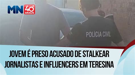 Jovem Preso Acusado De Stalkear Jornalistas E Influencers Em Teresina