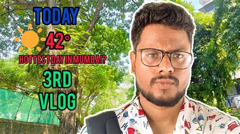 My 3rd Vlog 🙏😭 Hottest Day In Mumbai Today Heat Temperature In