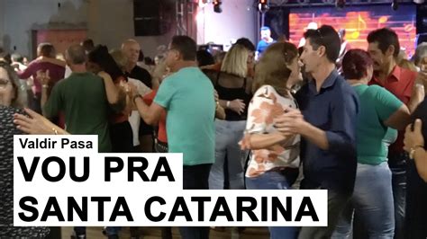 Valdir Pasa Vou pra Santa Catarina Cabeça Branca Ao Vivo em Blumenau