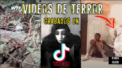 Videos De Terror En Tik Tok 2022 Youtube