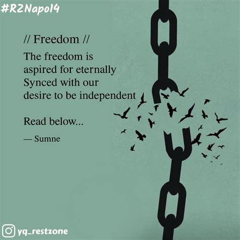 The Freedom Is Aspired F Quotes Writings By Sumana YourQuote