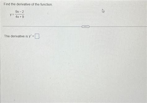 Solved Find The Derivative Of The Function Y 4x 99x−2 The