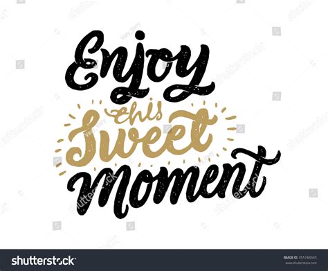 Enjoy This Sweet Moment Hand Lettering Handmade Vector Calligraphy