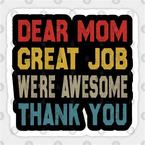 Dear Mom Great Job Were Awesome Thank You Vintage Mothers Day