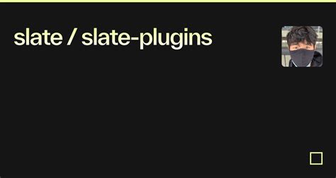 Slate Slate Plugins Codesandbox