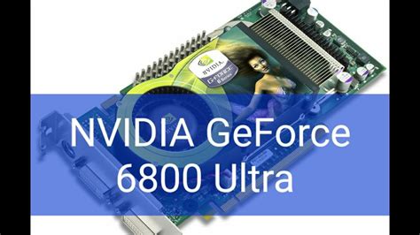 Nvidia Geforce 6800 Ultra Reviews Youtube