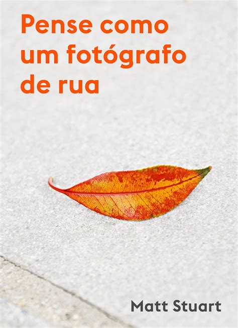 Pense Como Um Fot Grafo De Rua Amazon Br