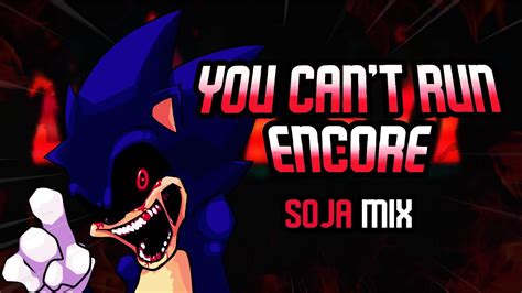 FNF VS SONIC EXE YOU CAN T RUN ENCORE SOJA MIX YouTube