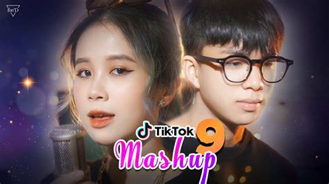MASHUP 10 bài HOT trên Tik Tok P9 Changmie x Tiến Tới YouTube