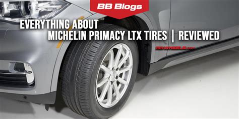 Everything about Michelin Primacy LTX Tires | Reviewed - BB Wheels