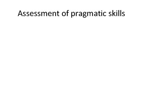 Clinical pragmatics Problem areas Reference and presupposition ... 