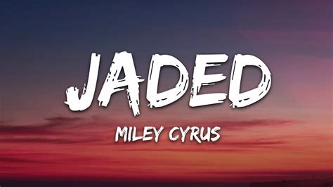 Miley Cyrus Jaded Lyrics Min Youtube