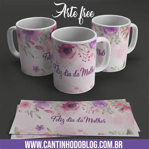 Arte Gr Tis Para Sublimar Caneca Dia Da Mulher Cantinho Do Blog