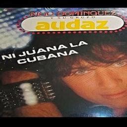 NI JUANA LA CUBANA - Song Lyrics and Music by Rigo Dominguez Y Su Grupo ...