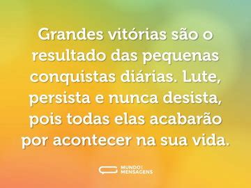 Frase De Vitória E Conquista - Frases de Vitória e Conquista - Mundo das Mensagens