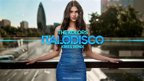 The Kolors Italodisco Kriss Remix Youtube