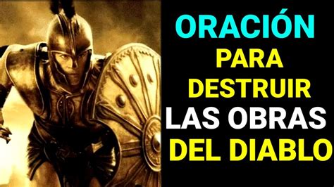 Oraci N Para Destruir Las Obras Del Diblo Youtube