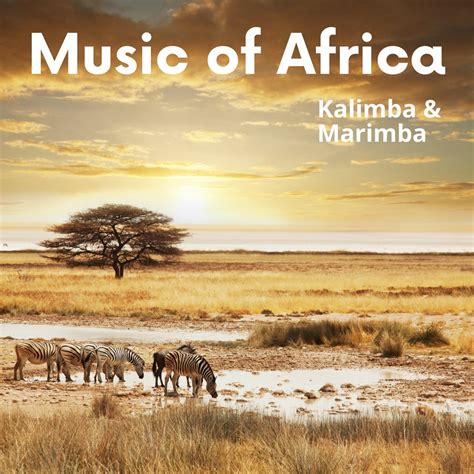 ‎music Of Africa Kalimba And Marimba Album By African Instrumental