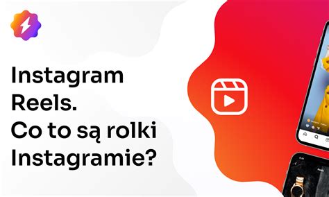 Instagram Reels Czym S Rolki Instagram I Jak Je Zrobi