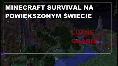 Minecraft Survival Na Powi Kszonym Wiecie Lu Ne Granie Na