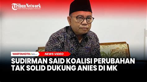 Koalisi Perubahan Tak Solid Dukung Anies Di Mk Sudirman Said Biasa