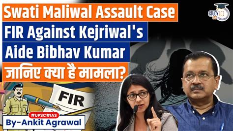 Shockwaves In Delhi Fir Lodged In Swati Maliwal Assault Case Again