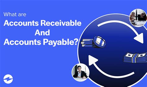 What Are Accounts Receivable And Accounts Payable