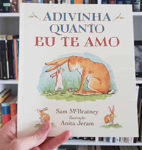 Adivinha Quanto Eu Te Amo - Adivinha Quanto Eu Te Amo – Resenha – Livroteca Story Time