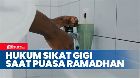 Hukum Sikat Gigi Saat Puasa Ramadhan Apakah Bisa Membatalkan Ini