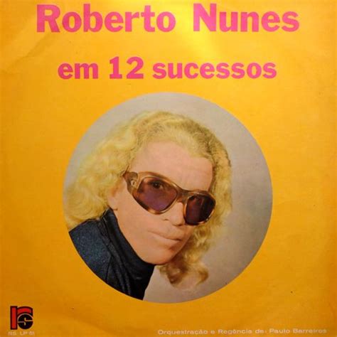 M Sica Das Antigas Roberto Nunes Roberto Nunes Em Sucessos