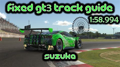 Iracing Track Guide Suzuka Gp Fixed Gt3 Challenge 158994 Youtube