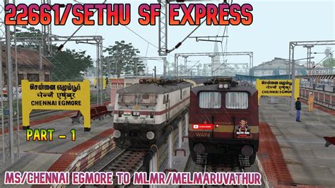 22661 Sethu SF Express Part 1 Chennai Egmore TO Melmaruvathur With