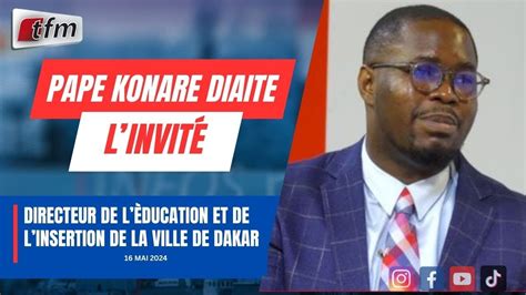 Linvite Dinfos Matin Pape Konar Diaite Directeur De L Ducation