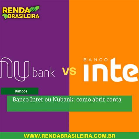 Nubank ou Inter Qual o melhor banco Nubank ou cartão Inter e suas