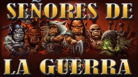 Se Ores De La Guerra Kargath Grommash Durotan Y Kilrogg Warlords