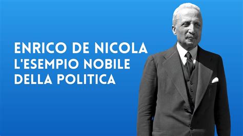 Enrico De Nicola Storia Del Primo Presidente Della Repubblica Italiana