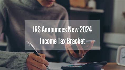 IRS Announces New 2024 Income Tax Brackets