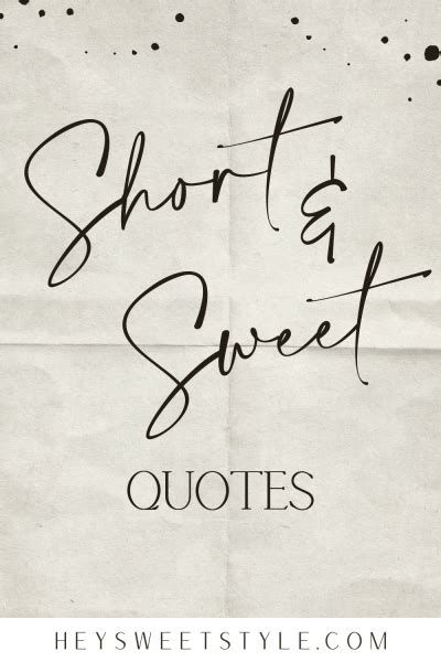 Short And Sweet Quotes That I Love Hey Sweet Style