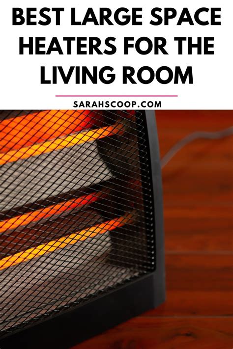 Best Large Space Heaters For The Living Room Sarah Scoop