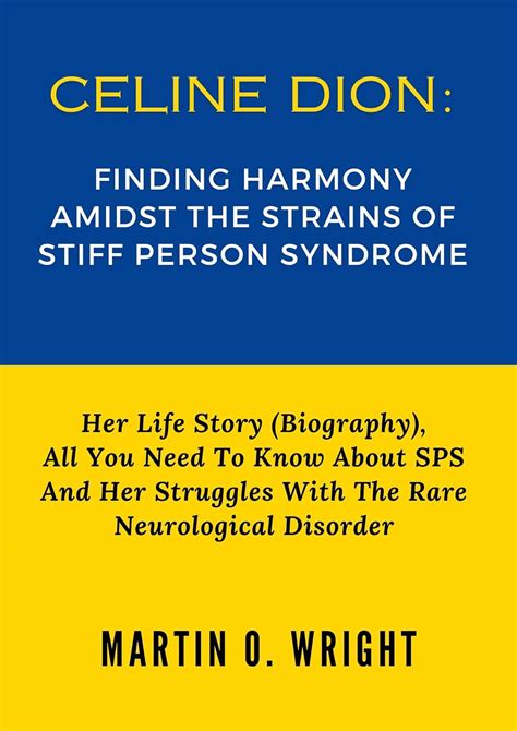 Buy Celine Dion Finding Harmony Amidst The Strains Of Stiff Person Syndrome Her Life Story