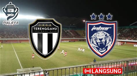 TERENGGANU FC VS JOHOR DARUL TA ZIM FINAL PIALA FA YouTube