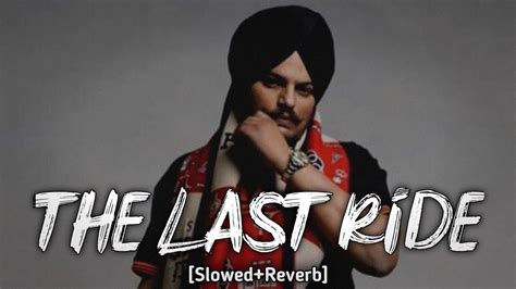 The Last Ride Perfectly Slowed And Reverb Sidhu Moose Wala 💔💔 Youtube Music