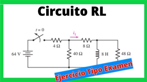 Circuito Rl Ejercicio Tipo Examen Youtube