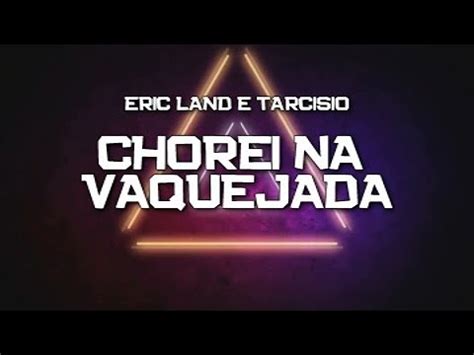 Playback Chorei Na Vaquejada Eric Land E Tarcisio Karaok Youtube